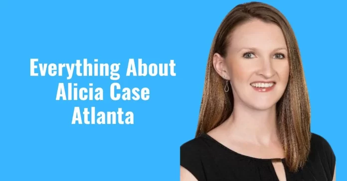 alicia case atlanta alicia case atlanta