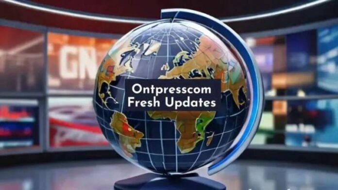 OntPressCom Fresh Updates. OntPressCom Fresh Updates